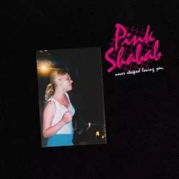 LP Pink Shabab: Never Stopped Loving You