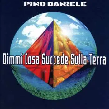 CD Pino Daniele: Dimmi Cosa Succede Sulla Terra