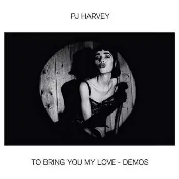 CD PJ Harvey: To Bring You My Love - Demos