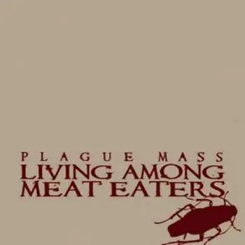 LP Plague Mass: Living Among Meat Eaters