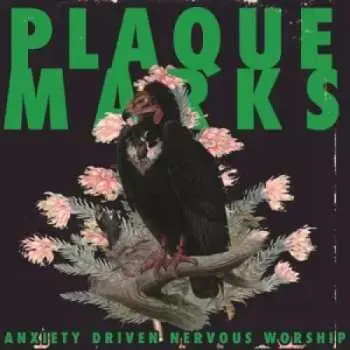LP Plaque Marks: Anxiety Driven Nervous Worship