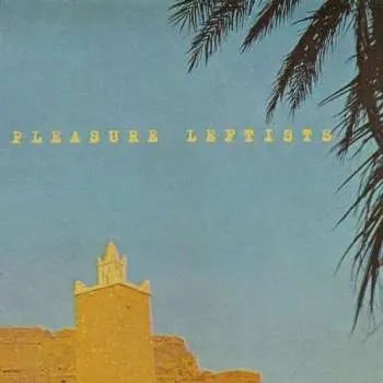 LP Pleasure Leftists: The Woods Of Heaven