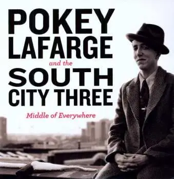 LP Pokey LaFarge: Middle Of Everywhere