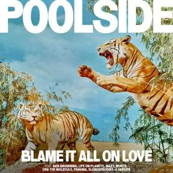 CD Poolside: Blame It All On Love