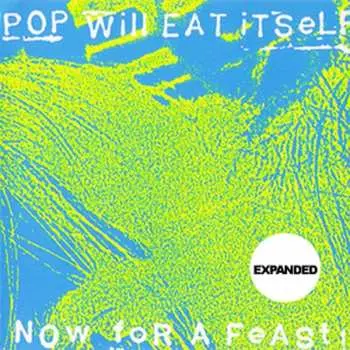 CD Pop Will Eat Itself: Now For A Feast