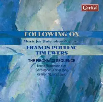 CD Poulenc / Fibonacci Sequence: Following On: Music For Flute Oboe & Piano