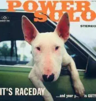 LP Powersolo: It's Raceday ...And Your Pussy Is Gut!!!