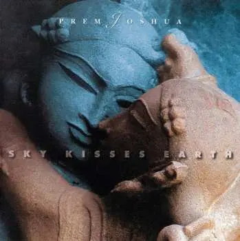 CD Prem Joshua: Sky Kisses Earth