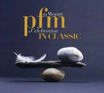 2CD Premiata Forneria Marconi: Pfm In Classic Da Mozart A Celebration DIGI