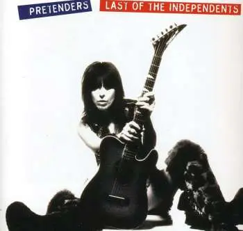 CD The Pretenders: Last Of The Independents
