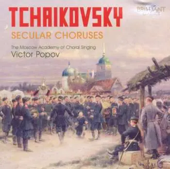 CD Pyotr Ilyich Tchaikovsky: Secular Choruses