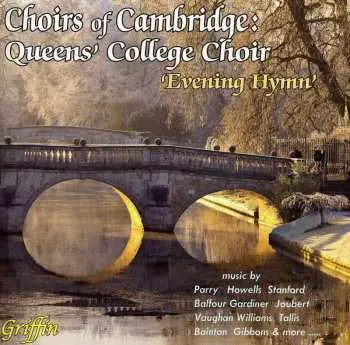 CD The Choir of Queens' College, Cambridge: Choirs Of Cambridge: Queens’ College Choir ‘Evening Hymn’