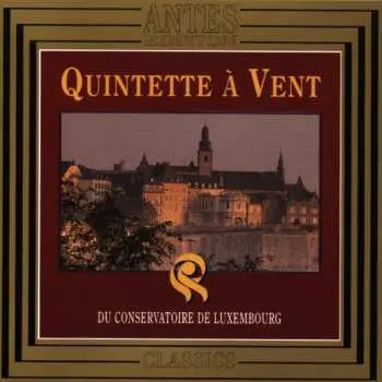 CD Quintette à Vent du Conservatoire de Luxembourg: Quintette À Vent Du Conservatoire De Luxembourg (Bläserquintette)