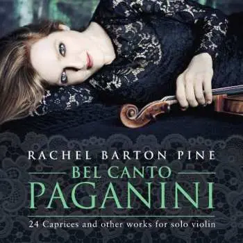 2CD Rachel Barton Pine: Bel Canto Paganini: 24 Caprices And Other Works For Solo Violin