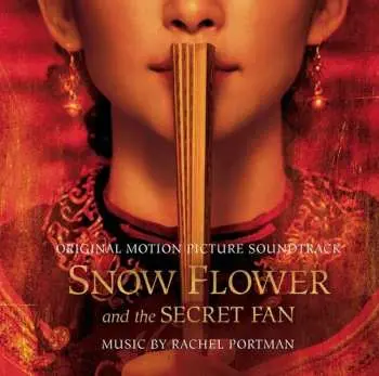 CD Rachel Portman: Snow Flower and the Secret Fan (Original Motion Picture Soundtrack)