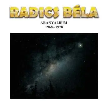 LP Radics Béla: Aranyalbum 1968-1978 LTD | NUM