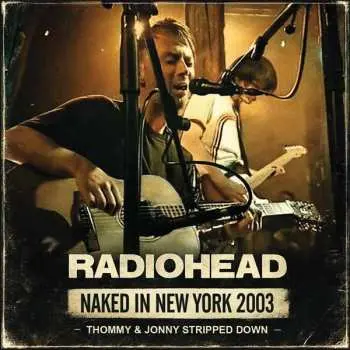 CD Radiohead: Naked In New York 2003