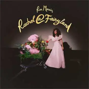 CD Rae Morris: Rachel@Fairyland