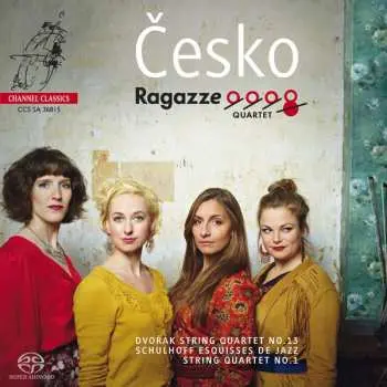 SACD Ragazze Quartet: Česko: String Quartet no. 13 / Esquisses de Jazz / String Quartet no. 1