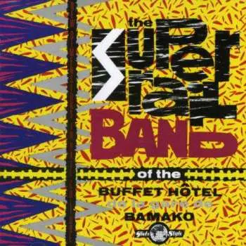 CD Rail Band: The Super Rail Band Of The Buffet Hôtel De La Gare De Bamako