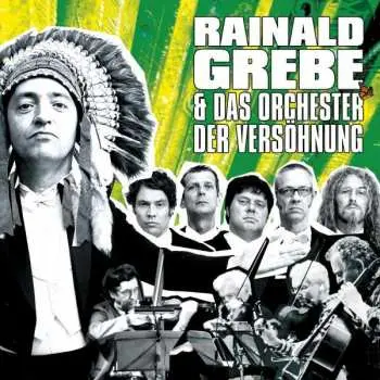 CD Rainald Grebe: Rainald Grebe & Das Orchester Der Versöhnung