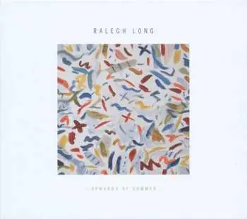CD Ralegh Long: Upwards Of Summer