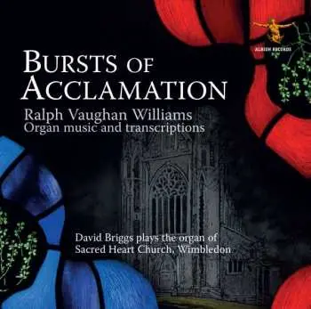 2CD Ralph Vaughan Williams: Bursts Of Acclamation: Organ Music And Transcriptions