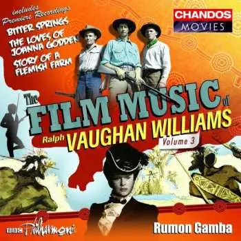 CD Ralph Vaughan Williams: The Film Music Of Ralph Vaughan Williams Volume 3 / Bitter Springs / The Loves Of Joanna Godden / Story Of A Flemish Farm