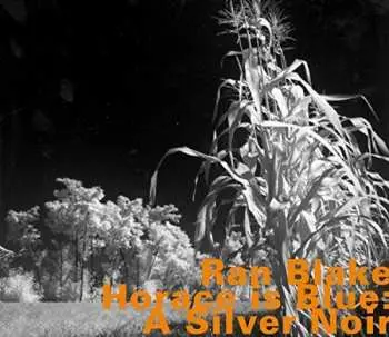 CD Ran Blake: Horace Is Blue: A Silver Noir