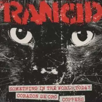 SP Rancid: Something In The World Today / Corazon De Oro / Coppers