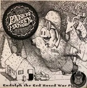 SP Randy Hansen: Rudolph The Red Nosed War Pig / That’s What You Do To Me CLR