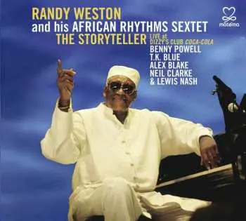 CD Randy Weston And His African Rhythms Sextet: The Storyteller: Live At Dizzy's Club Coca-Cola