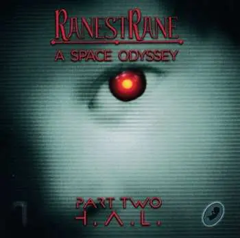 CD RanestRane: A Space Odyssey (Part Two H.A.L.)