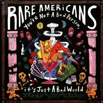 LP Rare Americans: You’re Not a Bad Person, It’s Just a Bad World CLR