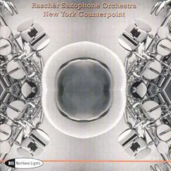 CD Raschèr Saxophone Orchestra: New York Counterpoint
