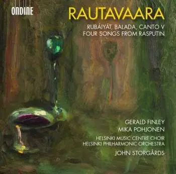 CD Einojuhani Rautavaara: Rubáiyát / Balada / Canto V / Four Songs From Rasputin