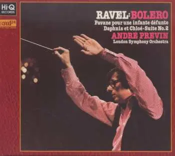 CD Maurice Ravel: Bolero / Pavane Pour Une Infante Défunte / Daphnis Et Chloé - Suite No. 2