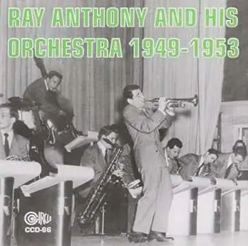 CD Ray Anthony & His Orchestra: Ray Anthony & His Orchestra 1949-1953
