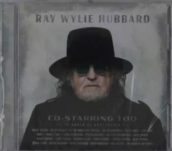CD Ray Wylie Hubbard: Co-Starring Too