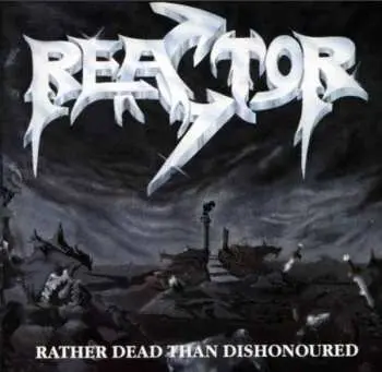 CD Reactor: Rather Dead Than Dishonoured