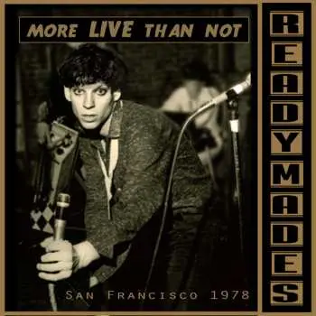 CD Readymades: San Francisco 1978: Mostly Live