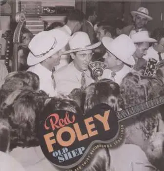 6CD/Box Set Red Foley: Old Shep (The Red Foley Recordings 1933-1950)