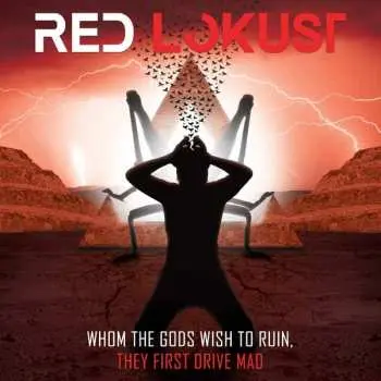 CD Red Lokust: Whom the Gods Wish To Ruin, They First Drive Mad