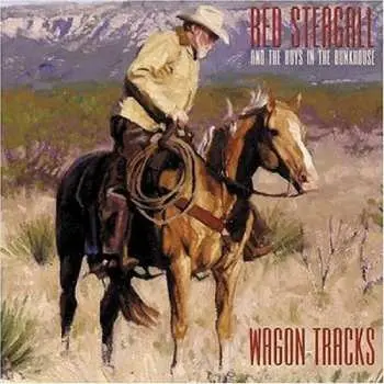 CD Red Steagall And The Boys In The Bunkhouse: Wagon Tracks