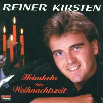 CD Reiner Kirsten: Heimkehr Zur Weihnachtszeit