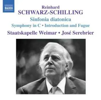 CD Reinhard Schwarz-Schilling: Sinfonia Diatonica / Symphony In C / Introduction And Fugue