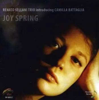 CD Renato Sellani Trio: Joy Spring (Renato Sellani Trio introducing Camilla Battaglia)
