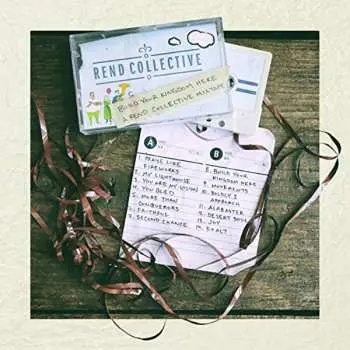 CD Rend Collective: Build Your Kingdom Here: A Rend Collective Mix Tape