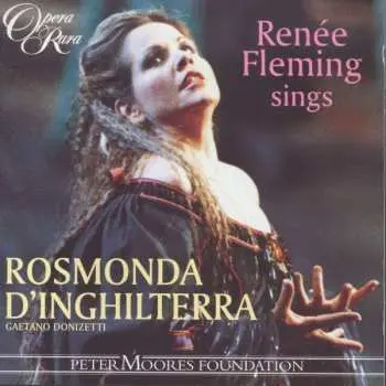 CD Renée Fleming: Renée Fleming Sings Excerpts From “Rosmonda D’ Inghilterra”