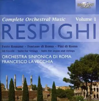 2CD Ottorino Respighi: Complete Orchestral Music - Volume 1
